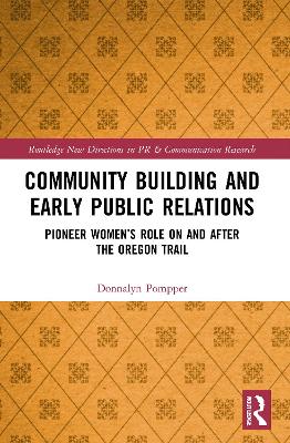 Community Building and Early Public Relations: Pioneer Womens Role on and after the Oregon Trail