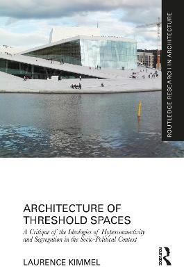 Architecture of Threshold Spaces: A Critique of the Ideologies of Hyperconnectivity and Segregation in the  Socio-Political Context