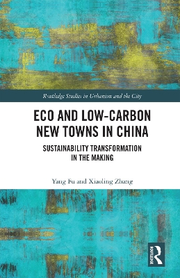 Eco and Low-Carbon New Towns in China: Sustainability Transformation in the Making