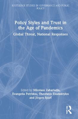 Policy Styles and Trust in the Age of Pandemics: Global Threat, National Responses