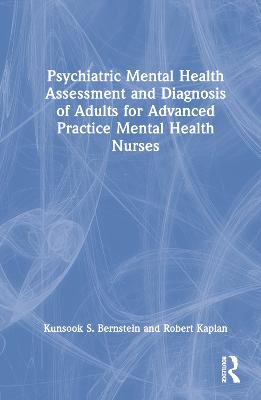 Psychiatric Mental Health Assessment and Diagnosis of Adults for Advanced  Practice Mental Health Nurses