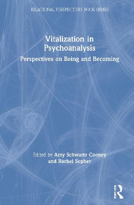 Vitalization in Psychoanalysis: Perspectives on Being and Becoming