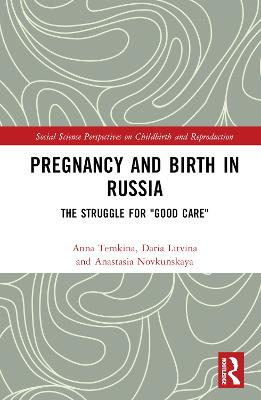 Pregnancy and Birth in Russia: The Struggle for Good Care