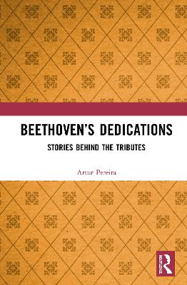 Beethovens Dedications: Stories Behind the Tributes