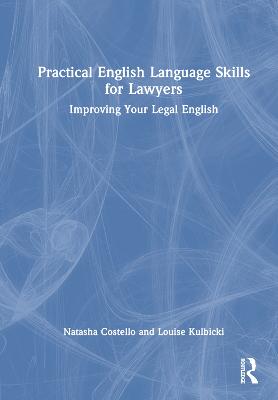 Practical English Language Skills for Lawyers: Improving Your Legal English