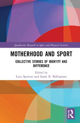 Motherhood and Sport: Collective Stories of Identity and Difference
