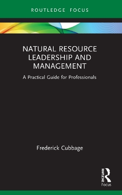 Natural Resource Leadership and Management: A Practical Guide for Professionals