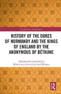 History of the Dukes of Normandy and the Kings of England by the Anonymous  of Béthune