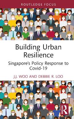 Building Urban Resilience: Singapores Policy Response to Covid-19