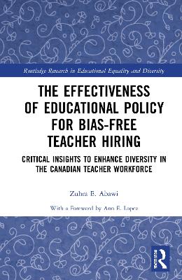Effectiveness of Educational Policy for Bias-Free Teacher Hiring: Critical Insights to Enhance Diversity in the Canadian Teacher Workforce