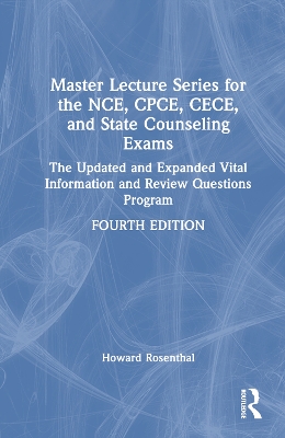Master Lecture Series for the NCE, CPCE, CECE, and State Counseling Exams: The Updated and Expanded Vital Information and Review Questions Program 4th edition