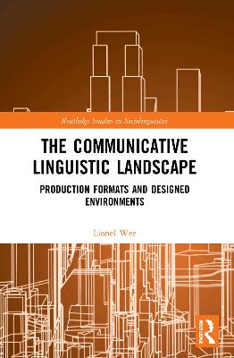 Communicative Linguistic Landscape: Production Formats and Designed Environments