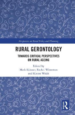 Rural Gerontology: Towards Critical Perspectives on Rural Ageing