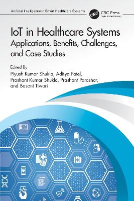 IoT in Healthcare Systems: Applications, Benefits, Challenges, and Case Studies