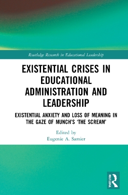 Existential Crises in Educational Administration and Leadership: Existential Anxiety and Loss of Meaning in the Gaze of Munchs The Scream