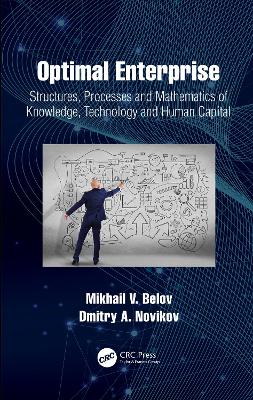 Optimal Enterprise: Structures, Processes and Mathematics of Knowledge, Technology and Human  Capital
