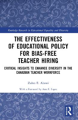 Effectiveness of Educational Policy for Bias-Free Teacher Hiring: Critical Insights to Enhance Diversity in the Canadian Teacher Workforce