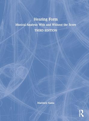 Hearing Form: Musical Analysis With and Without the Score 3rd edition
