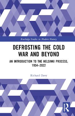 Defrosting the Cold War and Beyond: An Introduction to the Helsinki Process, 19542022