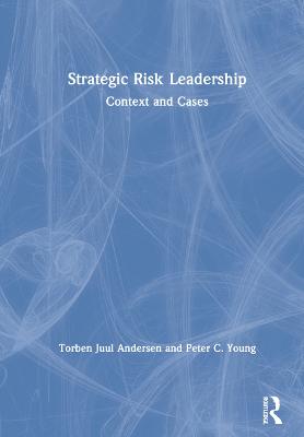 Strategic Risk Leadership: Context and Cases