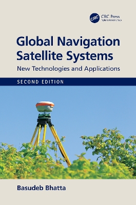 Global Navigation Satellite Systems: New Technologies and Applications 2nd edition