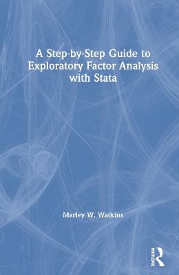 Step-by-Step Guide to Exploratory Factor Analysis with Stata