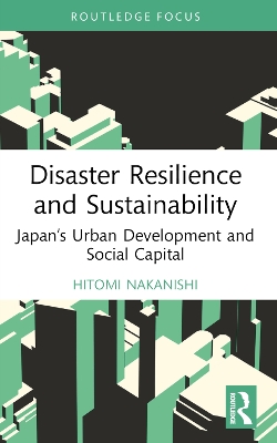 Disaster Resilience and Sustainability: Japans Urban Development and Social Capital
