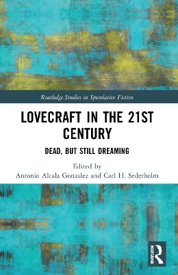 Lovecraft in the 21st Century: Dead, But Still Dreaming