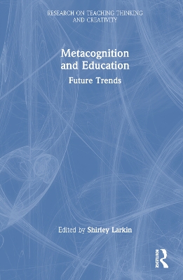 Metacognition and Education: Future Trends