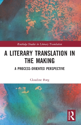 Literary Translation in the Making: A Process-Oriented Perspective