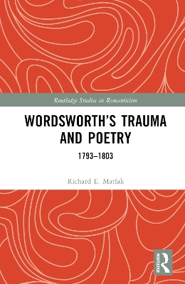 Wordsworths Trauma and Poetry: 17931803