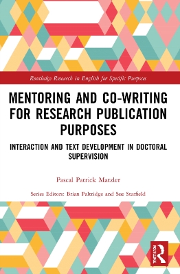 Mentoring and Co-Writing for Research Publication Purposes: Interaction and Text Development in Doctoral Supervision