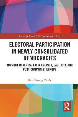 Electoral Participation in Newly Consolidated Democracies: Turnout in Africa, Latin America, East Asia, and Post-Communist Europe