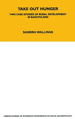 Take Out Hunger: Two Case Studies of Rural Development in Basutoland Volume 39