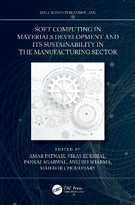 Soft Computing in Materials Development and its Sustainability in the  Manufacturing Sector
