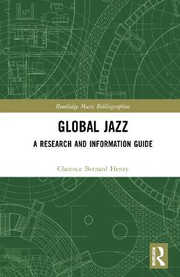 Global Jazz: A Research and Information Guide