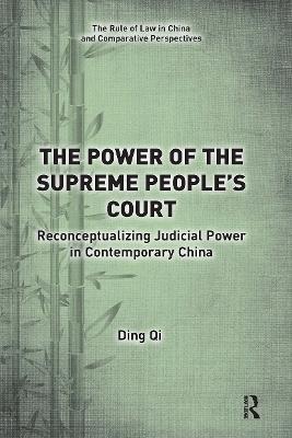 Power of the Supreme People's Court: Reconceptualizing Judicial Power in Contemporary China