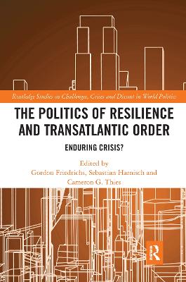 Politics of Resilience and Transatlantic Order: Enduring Crisis?
