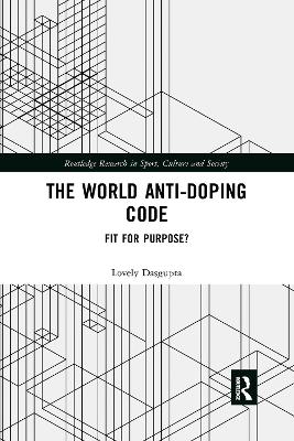World Anti-Doping Code: Fit for Purpose?