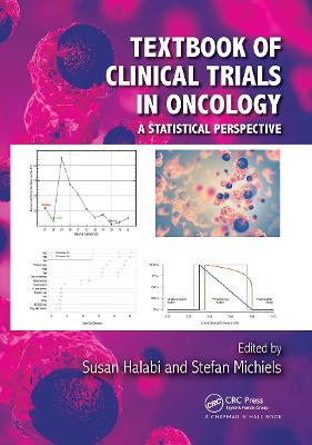 Textbook of Clinical Trials in Oncology: A Statistical Perspective