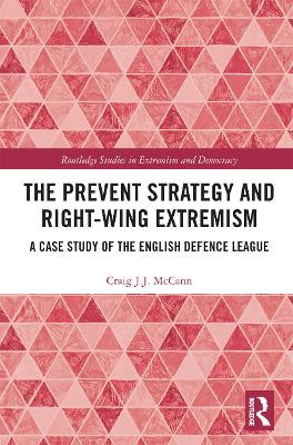 Prevent Strategy and Right-wing Extremism: A Case Study of the English Defence League