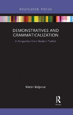 Demonstratives and Grammaticalization: A Perspective from Modern Turkish