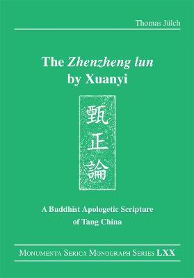 Zhenzheng lun by Xuanyi: A Buddhist Apologetic Scripture of Tang China