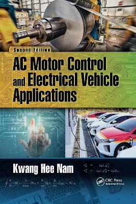 AC Motor Control and Electrical Vehicle Applications 2nd edition