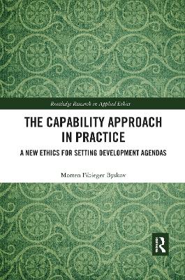 Capability Approach in Practice: A New Ethics in Setting Development Agendas