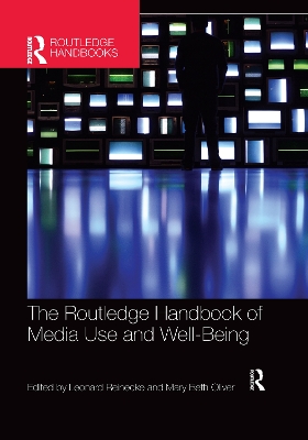 Routledge Handbook of Media Use and Well-Being: International Perspectives on Theory and Research on Positive Media Effects