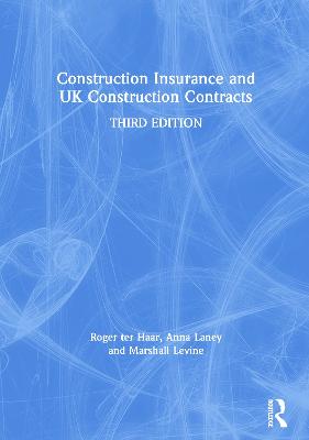 Construction Insurance and UK Construction Contracts 3rd edition