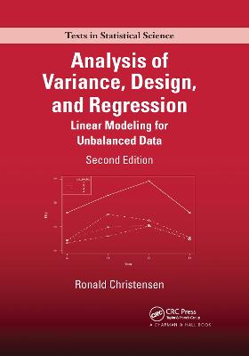 Analysis of Variance, Design, and Regression: Linear Modeling for Unbalanced Data, Second Edition 2nd edition