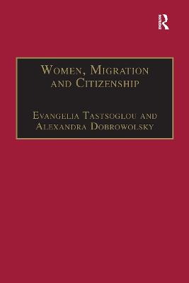 Women, Migration and Citizenship: Making Local, National and Transnational Connections