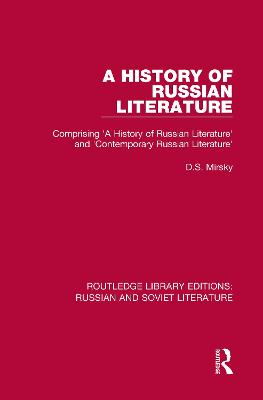 History of Russian Literature: Comprising 'A History of Russian Literature' and 'Contemporary Russian  Literature'